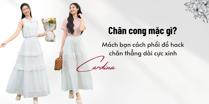 Chân cong mặc gì? Mách bạn cách phồi đồ hack chân thẳng dài cực xinh