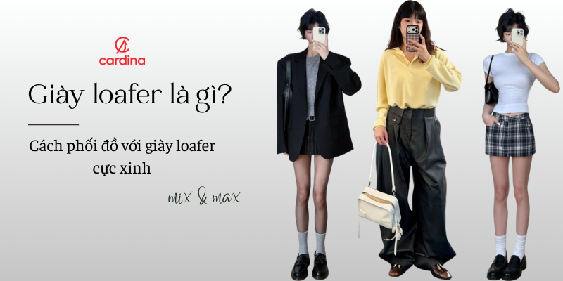 Giày loafer là gì? Cách phối đồ với giày loafer cực xinh