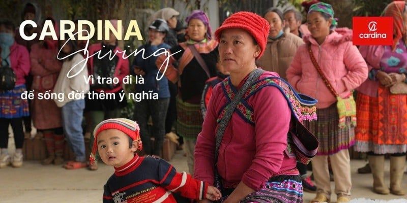 CHIẾN DỊCH THIỆN NGUYỆN CARDINA GIVING: ĐIỀU TỬ TẾ BAY XA VÀ CÒN MÃI – MANG HƠI ẤM ĐẾN Y TÝ, LÀO CAI