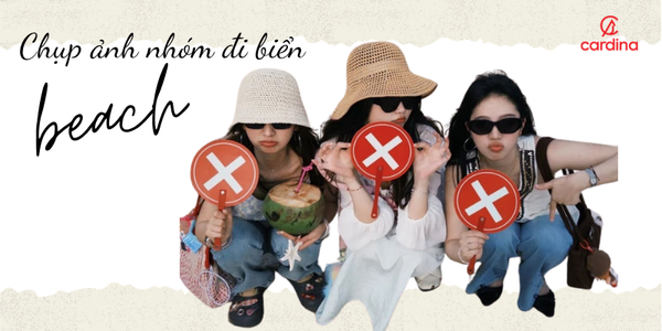 Những ý tưởng tạo dáng chụp ảnh nhóm đi biển cực sáng tạo, mới mẻ