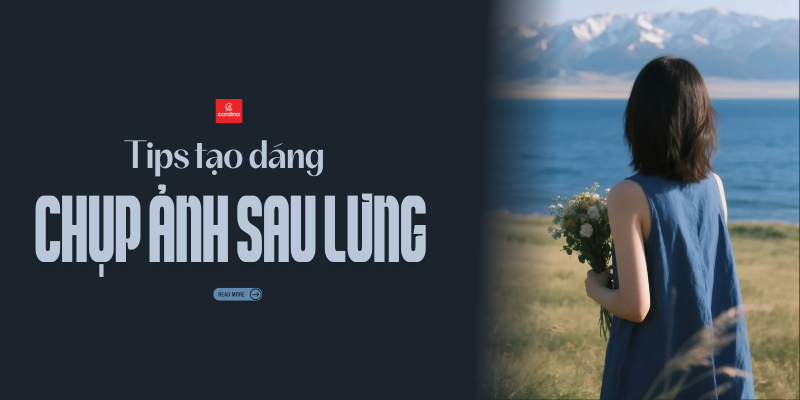 Lưu ngay 99+ cách tạo dáng ảnh chụp sau lưng đẹp, check-in triệu like: Bí mật của sự cuốn hút