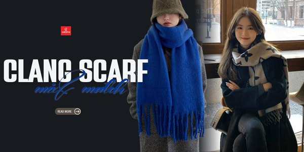 Clang Scarf là gì? 10 outfit phối đồ với Clang Scarf xinh mê ly chuẩn Fashionista