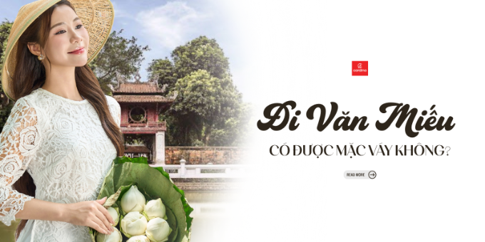 Đi Văn Miếu Có Được Mặc Váy Không? 10 Gợi Ý Phối Đồ Thanh Lịch