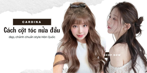 Cách cột tóc nửa đầu đẹp, chảnh chuẩn style Hàn Quốc