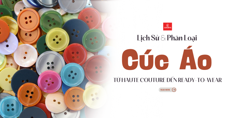 Lịch Sử Và Phân Loại Cúc Áo: Từ Haute Couture Đến Ready-to-Wear