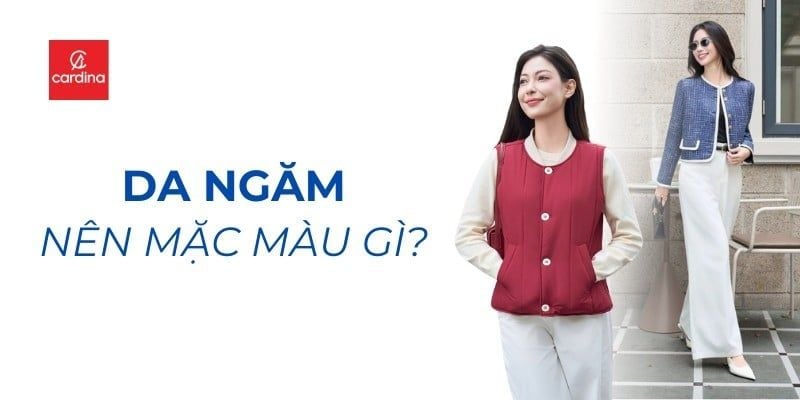 Da ngăm nên mặc màu gì để sáng da? 5+ Lưu ý khi chọn quần áo cho người da đen