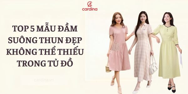 Top 5 mẫu đầm suông thun đẹp không thể thiếu trong tủ đồ của nàng
