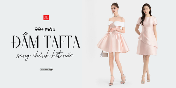 Đầm tafta là gì? 99+ Mẫu đầm tafta dự tiệc đẹp, sang chảnh