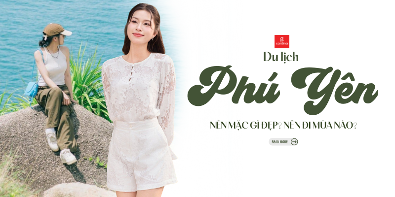 Đi du lịch Phú Yên nên mặc gì xinh, thoải mái mà vẫn có ảnh đẹp?
