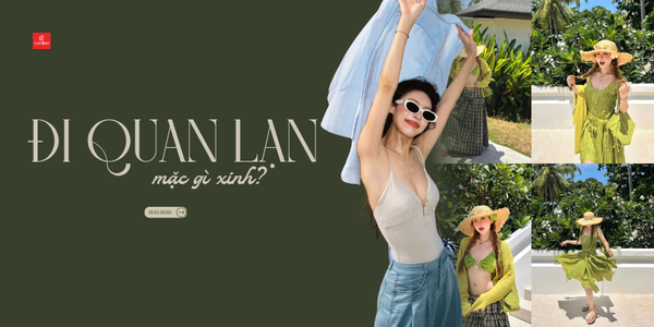 Đi Quan Lạn mặc gì? Bí quyết phối đồ 