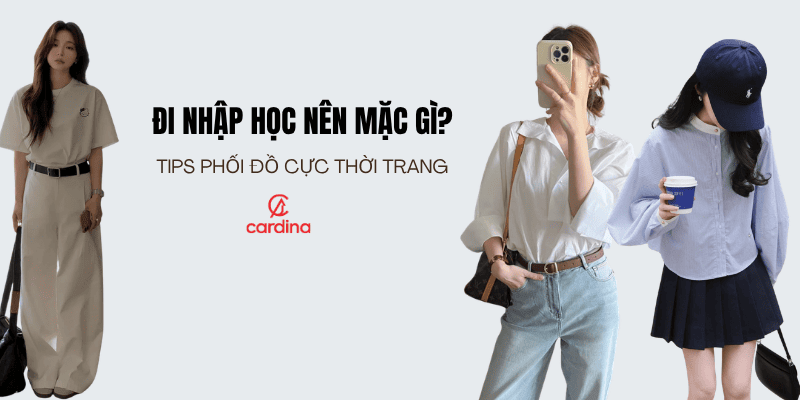 Đi  nhập học nên mặc gì? 20+ Công thức mix đồ đi nhập học cực xinh