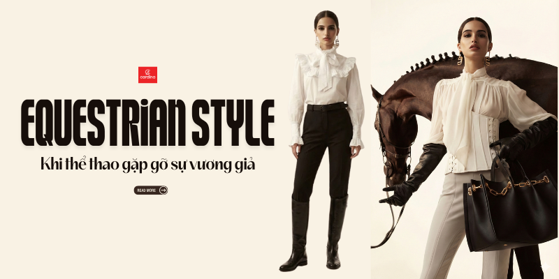 Equestrian Style là gì? Vì sao bộ môn cưỡi ngựa là 