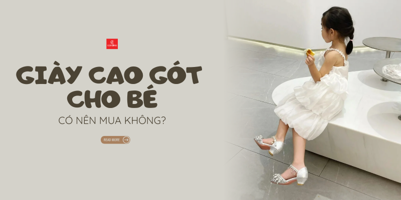 Hướng Dẫn Chọn Mua Giày Cao Gót Của Trẻ Em Từ A - Z