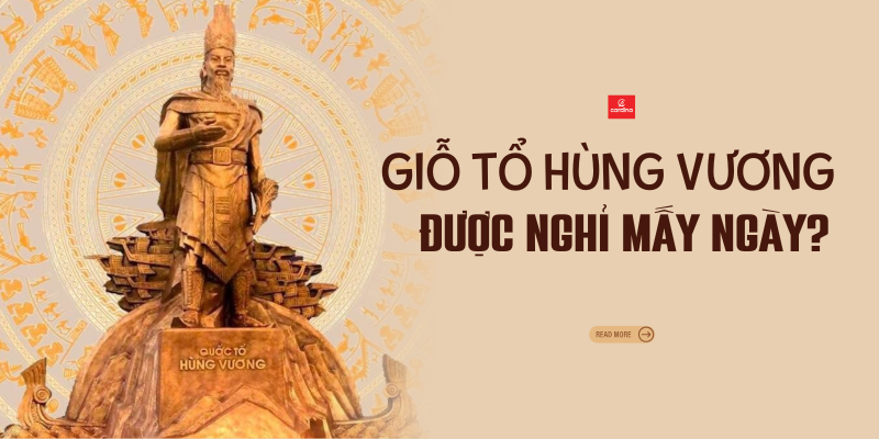 Giỗ Tổ Hùng Vương 2026 Được Nghỉ Mấy Ngày? Lịch Nghỉ Lễ 30/4 Và 1/5 Chi Tiết Nhất