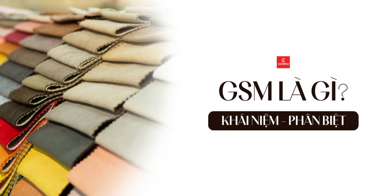 GSM là gì? Tìm hiểu từ A đến Z về định lượng GSM của vải