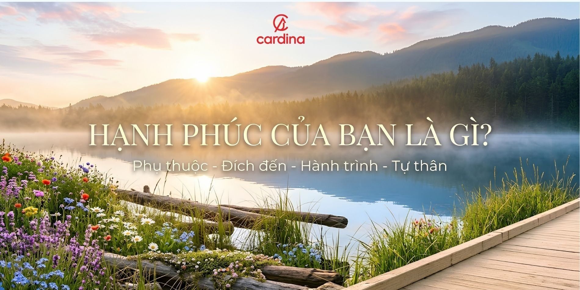 Hạnh phúc của bạn là gì? Đi qua 4 cấp độ để chạm vào bản ngã trưởng thành