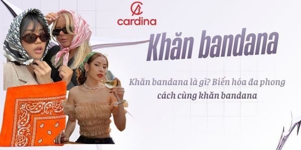 Khăn bandana là gì? Biến hóa đa phong cách cùng khăn bandana