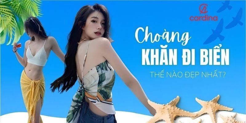 Cách phối khăn choàng đi biển đẹp tạo ấn tượng cho nàng