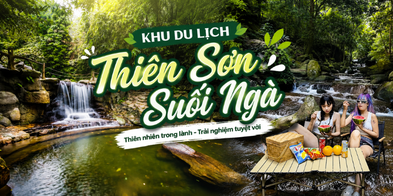 Khu du lịch Thiên Sơn Suối Ngà có gì chơi? Review kinh nghiệm chi tiết