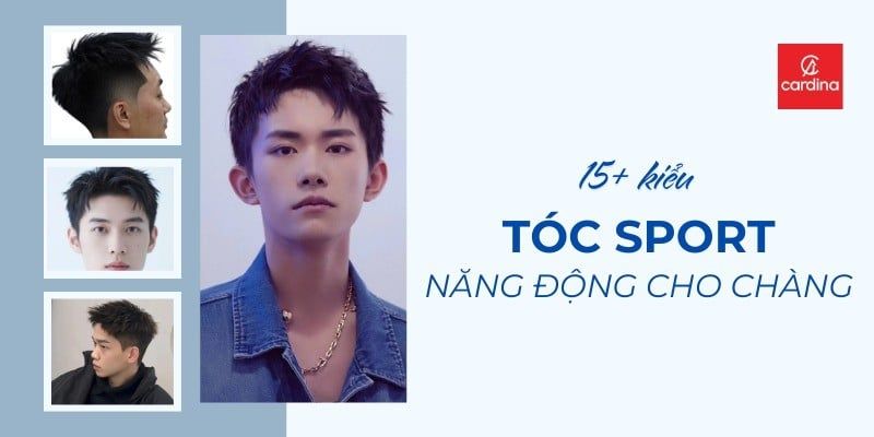 Bật Mí 15+ Kiểu Tóc Sport Năng Động, Khỏe Khoắn Nhất Cho Chàng