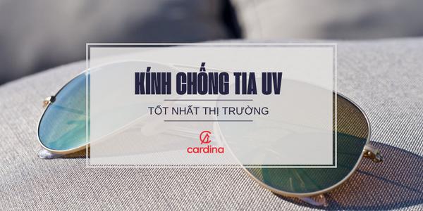 Top 11 kính chống tia UV tốt nhất thị trường nên mua