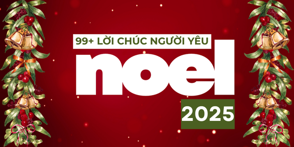 Lưu ngay 99+ lời chúc Giáng Sinh cho người yêu tình cảm, mùi mẫn