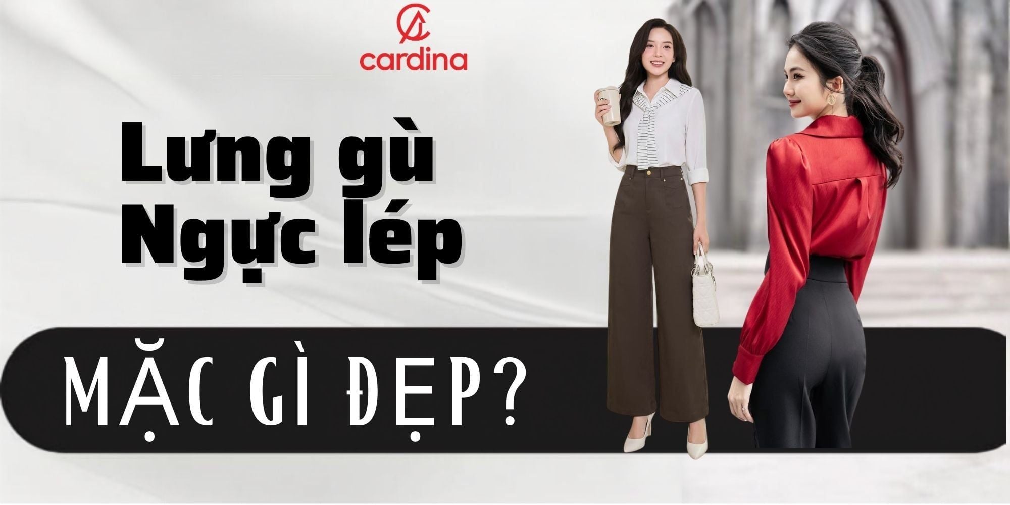 Lưng gù mặc gì? Tips chọn đồ cho nữ lưng gù ngực lép che khuyết điểm