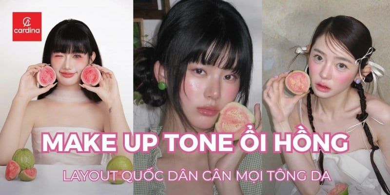 Giải Mã Sức Hút Của Make Up Tone Ổi Hồng, Layout Quốc Dân Cân Mọi Tông Da
