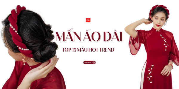 Mấn áo dài là gì? Gợi ý 15 kiểu mấn áo dài hot trend mùa tết 2026