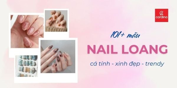 101+ mẫu nail loang đẹp SANG CHẢNH và SÀNH ĐIỆU cho cô nàng hiện đại