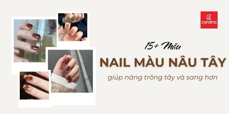 15+ Mẫu Nail Màu Nâu Tây Bắt Trend Giúp Nàng Trông Tây Và Sang Hơn