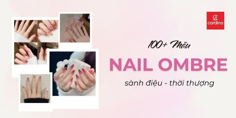 100+ mẫu nail ombre SÀNH ĐIỆU và THỜI THƯỢNG các nàng nên thử