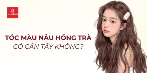 Nhuộm tóc màu nâu hồng trà có cần tẩy không? Màu nâu hồng trà phai ra màu gì?