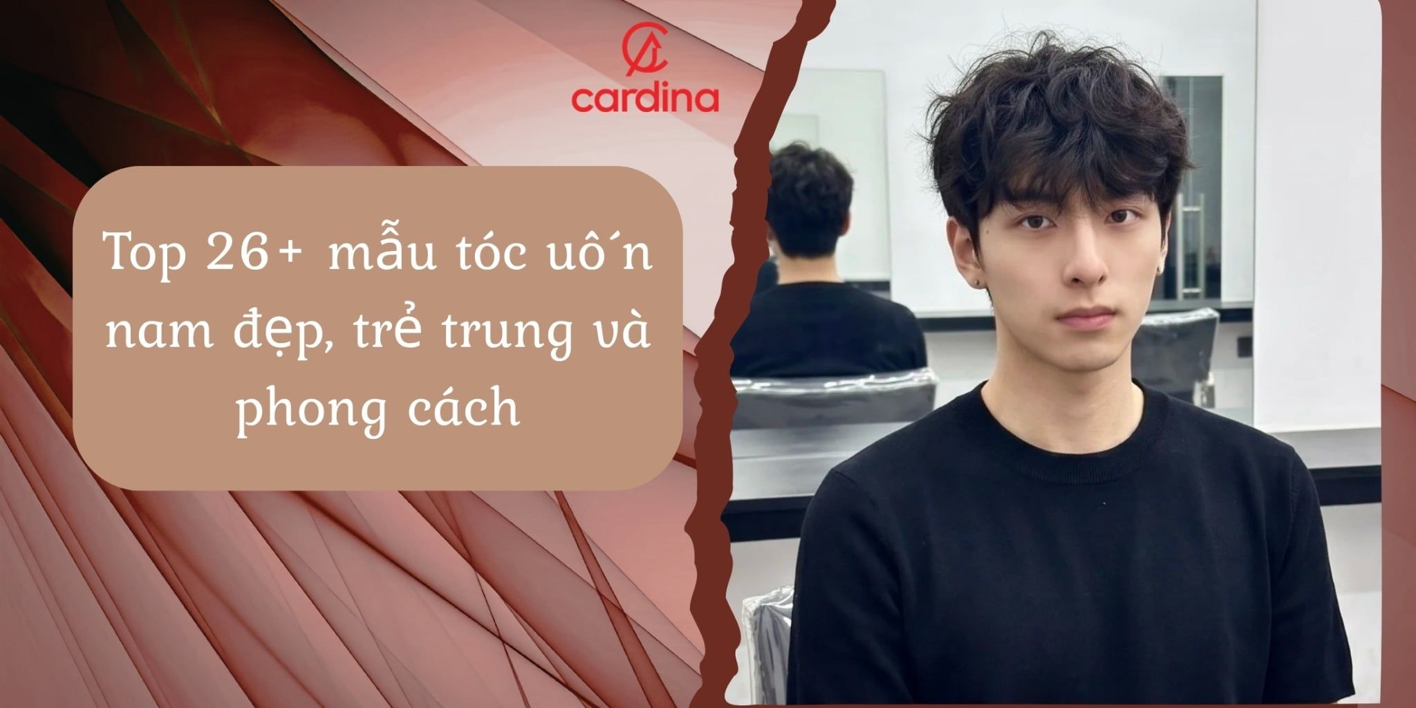 Top 26+ mẫu tóc uốn nam đẹp, trẻ trung và phong cách