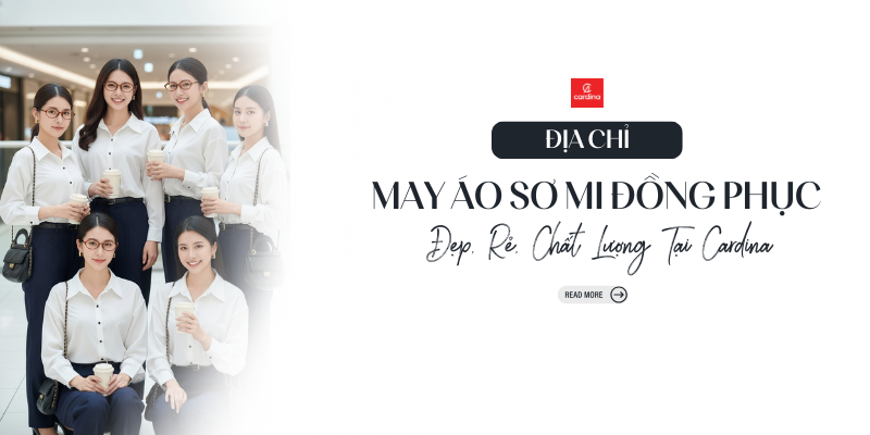 May Áo Sơ Mi Đồng Phục Đẹp, Rẻ, Chất Lượng Tại Cardina