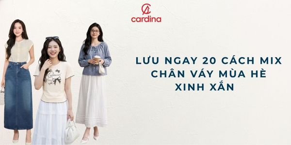 Lưu ngay 20 cách mix chân váy mùa hè xinh xắn chuẩn fashionista