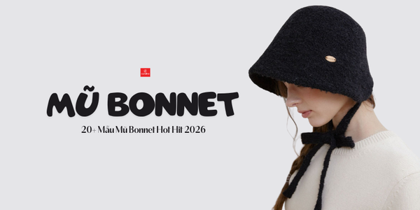 Mũ Bonnet Là Gì? 20+ Mẫu Mũ Bonnet Hot Hit 2026 Cho Nàng Thơ Hiện Đại