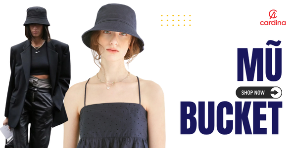 Mũ Bucket là gì? Những mẫu mũ bucket đẹp, trẻ trung 2026