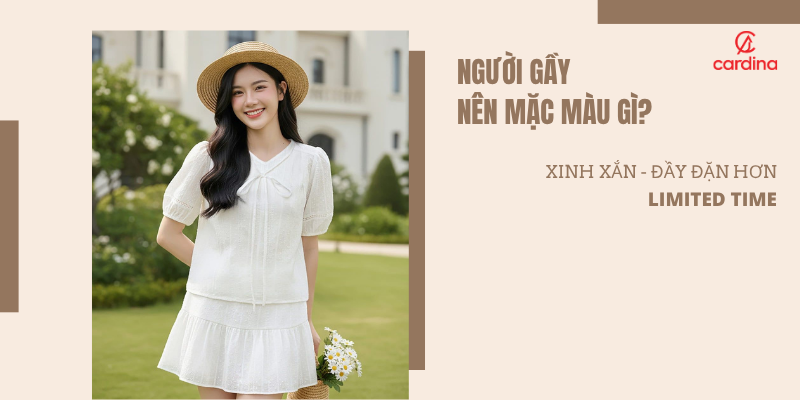 Người gầy nên mặc màu gì? Top 4 gam màu người gầy không nên bỏ qua
