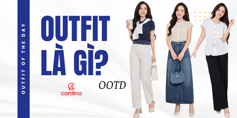 Outfit là gì? 20 outfit siêu xinh đang thịnh hành cho nàng