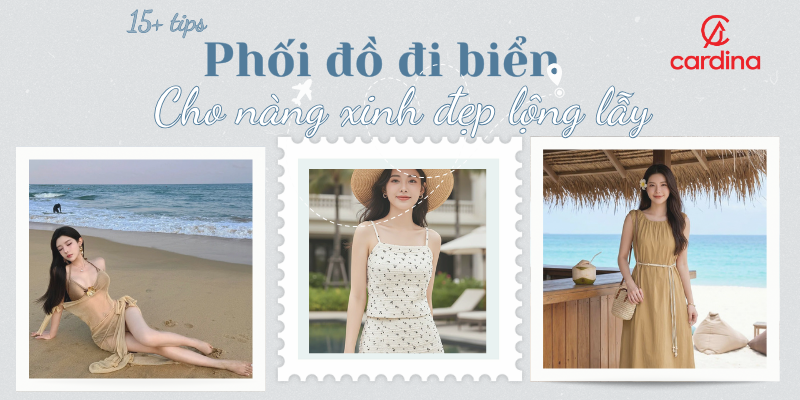 15+ công thức phối đồ đi biển cho nàng siêu xinh