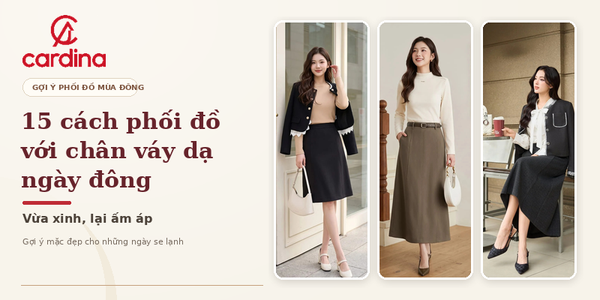 Gợi ý 15 Cách phối đồ với chân váy dạ ngày đông vừa xinh lại ấm áp