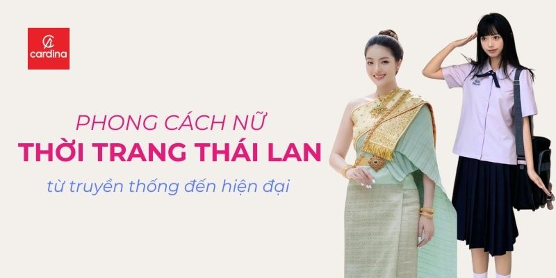 Phong cách nữ thời trang Thái Lan: Bạn thích gợi cảm hay truyền thống?