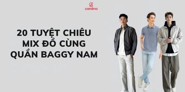 Ghim ngay 20 tips phối đồ với quần baggy nam siêu đỉnh