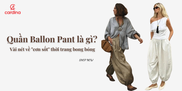 Quần Ballon Pant là gì? Vài nét về 