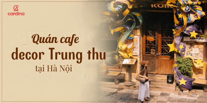 Tổng hợp quán cafe trang trí Trung thu tại Hà Nội đẹp mê mẩn