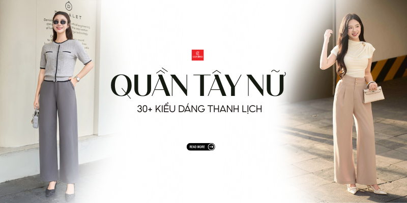 37 kiểu quần tây nữ thanh lịch cho nàng công sở 2026