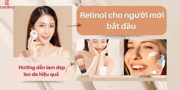 Hướng dẫn chi tiết cách dùng Retinol cho người mới bắt đầu