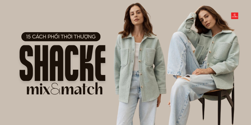 Shacket là gì? 15 cách phối đồ với áo shacket xinh lung linh cho nàng