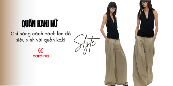 10+ Cách phối đồ với quần kaki nữ cực tôn dáng và sành điệu